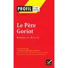 Image de Profil d'une oeuvre : Le père Goriot, Balzac : analyse critique - Guy Riegert en occasion ou reconditionné