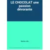 Image de LE CHOCOLAT une passion dévorante - Martine Jolly en occasion ou reconditionné