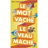 Image de Le mot vache et le veau mâche : Des contrepèteries pour tous - Joël Martin, Rémy Le Goistre en occasion ou reconditionné