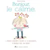 Image de Bonjour, le calme: Des relaxations, en mots et en mouvements, à partager avec son enfant - Anne Crahay en occasion ou reconditionné