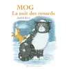 Image de Mog, la nuit des renards - Judith Kerr, Ramona Badescu en occasion ou reconditionné