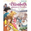 Image de Elisabeth, Princesse À Versailles - Tome 33 - Un Lourd Secret