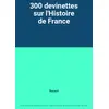 Image de 300 devinettes sur l'Histoire de France en occasion ou reconditionné