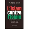 Image de L'Islam contre l'Islam: L'interminable guerre des sunnites et des chiites - Antoine Sfeir en occasion ou reconditionné