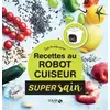 Image de Recettes healthy au robot cuiseur - super sain - Zoé Armbruster, Blaise Gargadennec en occasion ou reconditionné