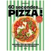 Image de 60 Secondes - Pizza ! - 100 Recettes Au Four Ã Pizza En 1 Minute Top Chrono
