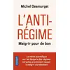 Image de L'Anti-régime : maigrir pour de bon - Michel Desmurget en occasion ou reconditionné
