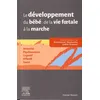 Image de Le DÃ©veloppement Du BÃ©bÃ© De La Vie Foetale Ã La Marche - Sensoriel - Psychomoteur - Cognitif - Affectif - Social