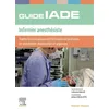 Image de Guide De L'iade Infirmier AnesthÃ©siste - Toutes Les Connaissances ThÃ©oriques Et Pratiques En AnesthÃ©sie-RÃ©animation Et Urgences