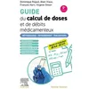 Image de Guide Du Calcul De Doses Et De DÃ©bits MÃ©dicamenteux - MÃ©thodologie, EntraÃ®nement, Ãvaluations