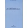 Image de Tu Penses Ã Quoi, Papy ? - Plaisirs Et Tracas D'un Grand-PÃ¨re D'aujourd'hui