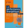 Image de La Performance ÃnergÃ©tique - Le Guide Pour Tout Comprendre Du Dpe-2021, De L'audit ÃnergÃ©tique Et De La RÃ©novation ÃnergÃ©tique