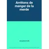 Image de Arrêtons de manger de la merde - Jean-pierre Coffe en occasion ou reconditionné