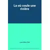 Image de La où coule une rivière - Louis-Olivier Vitté en occasion ou reconditionné