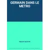 Image de GERMAIN DANS LE METRO - VINCENT MASTON en occasion ou reconditionné