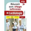 Image de Réussir son stage infirmier en cardiologie: Pathologies - Conduites à tenir - Pharmacologie - Fiches techniques de soins - Collectif en occasion ou reconditionné