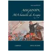 Image de Augustin, Ma Bataille De Loigny