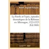 Image de La Parole Et L'Ã©pÃ©e, Ãpisodes Dramatiques De La RÃ©forme En Allemagne, 1521-1525