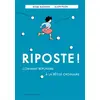 Image de Riposte ! Comment répondre à la bêtise ordinaire - Jessie Magana, Alain Pilon en occasion ou reconditionné