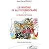 Image de Le FantÃ´me De La CitÃ© DÃ©mocratie - Suivi De Le ThÃ©Ã¢tre De L'avenir