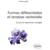 Image de Formes DiffÃ©rentielles Et Analyse Vectorielle - Cours Et Exercices CorrigÃ©s