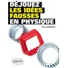 Image de Déjouez les Ideés Fausses en Physique en occasion ou reconditionné