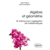 Image de ALGÈBRE ET GÉOMÉTRIE - 81 THÈMES POUR L'AGRÉGATION DE MATHÉMATIQUES - Jean Fresnel, Michel Matignon en occasion ou reconditionné