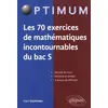Image de Les 70 Exercices De Mathématiques Incontournables Du Bac S