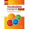 Image de Vocabulaire Espagnol 1re Tle Toutes SÃ©ries B1-B2 - Classement Par Notions Au Programme