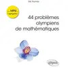 Image de 44 problèmes olympiens de mathématiques - De la MPSI à l'agrégation en occasion ou reconditionné