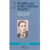 Image de N'oublie pas d'aller chercher Armelle: Du Nord-Pas-de-Calais à la région parisienne : le chemin d'une vie. - Armelle Rieuf en occasion ou reconditionné