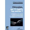 Image de Chirurgien, Qui T'a Appris Ton MÃ©tier ? - La Formation Chirurgicale Entre Compagnonnage Et Enseignement NumÃ©rique