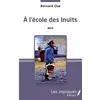 Image de A l'école des Inuits - Bernard Ogé en occasion ou reconditionné