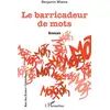 Image de Le barricadeur de mots: Roman - Benjamin Wiame en occasion ou reconditionné