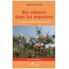 Image de Des ChÃ¨vres Dans Les Arganiers - De GuÃ©rande Ã Taroudant : PoÃ©sie De L'aventure