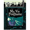 Image de Ma Vie Posthume - Intégrale