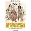 Image de Histoire DessinÃ©e Des Juifs D'algÃ©rie - De L'antiquitÃ© Ã Nos Jours