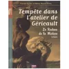 Image de TempÃªte Dans L'atelier De GÃ©ricault - Le Radeau De La MÃ©duse