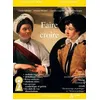 Image de Faire Croire - Arendt, Du Mensonge En Politique Et VÃ©ritÃ© Et Politique - Musset, Lorenzaccio - Laclos, Les Liaisons Dangereuses