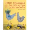 Image de Petits bricolages de printemps pour enfants - Sandrina Van Geel Neumann et Julien Clapot en occasion ou reconditionné