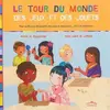 Image de Le tour du monde des jeux et des jouets: POur partir à la découverte des jeux et des jouets ... d'ici et d'ailleurs ! - SOPHIE MULLENHEIM (DE) et LIGIER DE LA PRADE MARIE en occasion ou reconditionné
