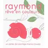 Image de Raymond rêve en couleur - Anne Crausaz en occasion ou reconditionné
