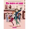 Image de Ma mère et moi T9: C'est pour la vie - Marc Cantin, Isabel et Anaïs Eustache en occasion ou reconditionné
