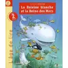 Image de La Baleine blanche et la Reine des Mers : Livre de lecture Cycle 2 niveaux 2 et 3 (CP-CE1) en occasion ou reconditionné
