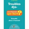 Image de Troubles dys- : Ensemble, allons à l'essentiel en occasion ou reconditionné