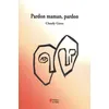 Image de Pardon Maman, Pardon