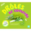 Image de Drôles de couleurs - Jean-Baptiste de Panafieu et Anne-Lise Combeaud en occasion ou reconditionné