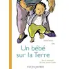 Image de Un bébé sur la Terre - Alain Serres en occasion ou reconditionné