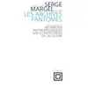 Image de Les archives fantômes: Recherches anthropologiques sur les institutions de la culture - Serge Margel en occasion ou reconditionné