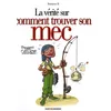 Image de La VÃ©ritÃ© Sur Comment Trouver Son Mec
